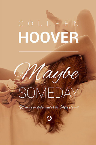 Maybe Someday. 