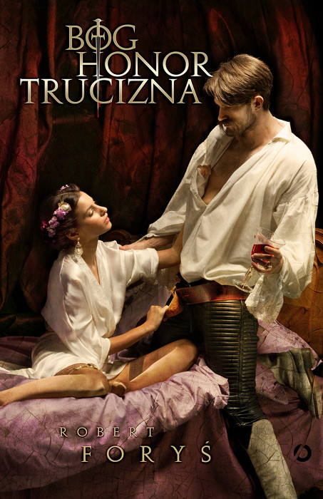 Bóg, honor, trucizna. 