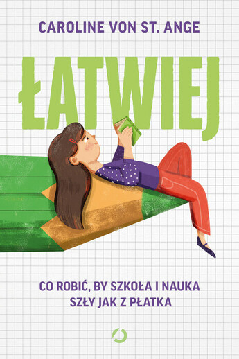 Łatwiej. Co robić, by szkoła i nauka szły jak z płatka.