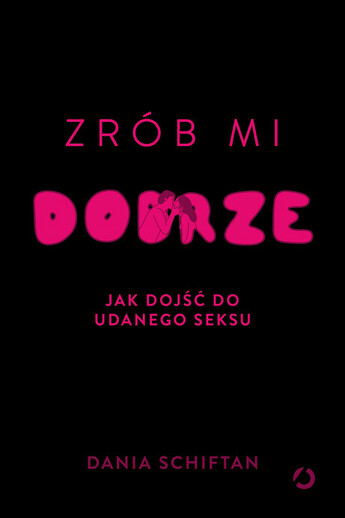 Zrób mi dobrze, Jak dojść do udanego seksu