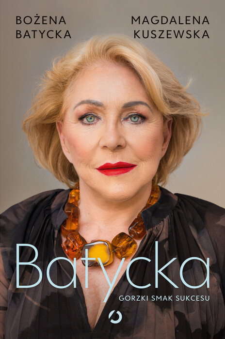 
Batycka. Gorzki smak sukcesu. 