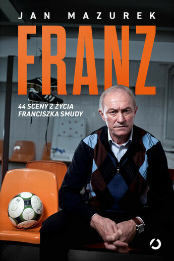 Franz. 44 sceny z życia Franciszka Smudy.