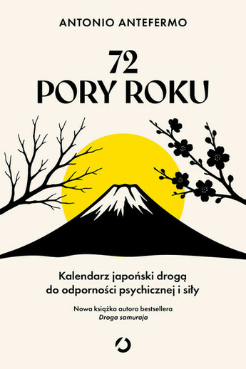 72 pory roku. Kalendarz japoński drogą do odporności psychicznej i siły.