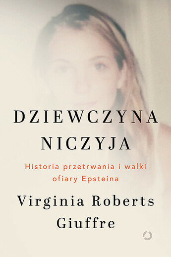 Dziewczyna niczyja. Historia przetrwania i walki ofiary Epsteina.