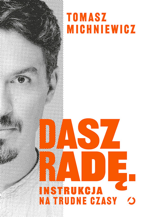 Dasz radę. Instrukcja na trudne czasy. 
