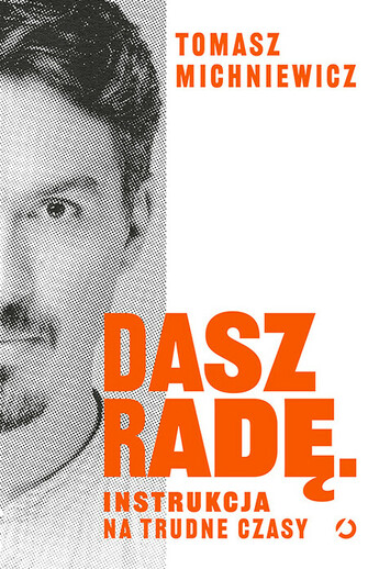 Dasz radę. Instrukcja na trudne czasy.