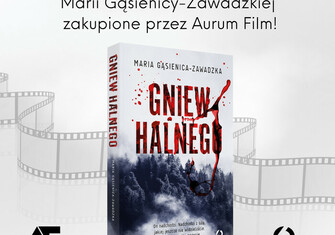 Prawa do powieści „Gniew halnego” autorstwa Marii Gąsienicy-Zawadzkiej zostały zakupione przez Aurum Film – producenta filmów i seriali